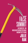 False Summit : Gender in Mountaineering Nonfiction - eBook