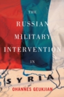 The Russian Military Intervention in Syria - Book