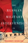 The Russian Military Intervention in Syria - Book