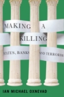 Making a Killing : States, Banks, and Terrorism - Book
