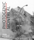 Photogenic Montreal : Activisms and Archives in a Post-industrial City - eBook