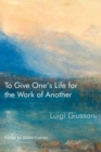 To Give One's Life for the Work of Another - eBook