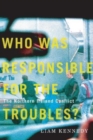 Who Was Responsible for the Troubles? : The Northern Ireland Conflict - Book