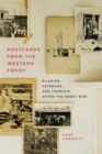 Postcards from the Western Front : Pilgrims, Veterans, and Tourists after the Great War - eBook