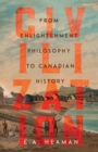 Civilization : From Enlightenment Philosophy to Canadian History - eBook