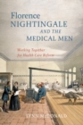 Florence Nightingale and the Medical Men : Working Together for Health Care Reform - eBook