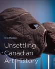 Unsettling Canadian Art History - eBook