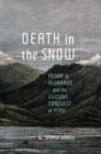 Death in the Snow : Pedro de Alvarado and the Illusive Conquest of Peru - eBook