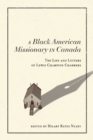 A Black American Missionary in Canada : The Life and Letters of Lewis Champion Chambers - eBook