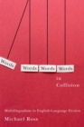 Words in Collision : Multilingualism in English-Language Fiction - eBook