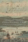 Ordinary People, Extraordinary Times : Living the British Empire in Jamaica, 1756 - Book