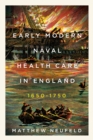 Early Modern Naval Health Care in England, 1650-1750 - eBook