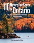 110 Nature Hot Spots in Ontario : The Best Parks, Conservation Areas and Wild Places - Book