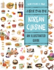 Korean Cuisine : An Illustrated Guide - Book