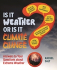 Is It Weather or Is It Climate Change?: Answers To Your Questions About Extreme Weather - Book