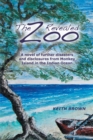 Zoo Revealed: A Novel of Further Disasters and Disclosures From Monkey Island in the Indian Ocean - eBook