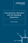 Consumerism, Romance and the Wedding Experience - eBook