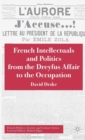 French Intellectuals and Politics from the Dreyfus Affair to the Occupation - eBook
