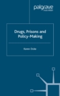 Drugs, Prisons and Policy-Making - eBook