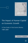 The Impact of Human Capital on Economic Growth : A Case Study in Post-soviet Ukraine, 1989-2009 - eBook