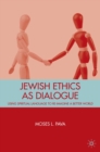Jewish Ethics as Dialogue : Using Spiritual Language to Re-Imagine a Better World - eBook