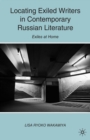 Locating Exiled Writers in Contemporary Russian Literature : Exiles at Home - eBook