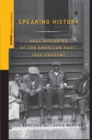 Speaking History : Oral Histories of the American Past, 1865-Present - eBook