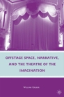 Offstage Space, Narrative, and the Theatre of the Imagination - eBook