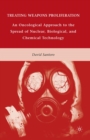 Treating Weapons Proliferation : An Oncological Approach to the Spread of Nuclear, Biological, and Chemical Technology - eBook