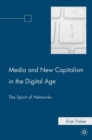 Media and New Capitalism in the Digital Age : The Spirit of Networks - eBook
