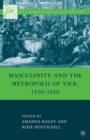 Masculinity and the Metropolis of Vice, 1550-1650 - eBook