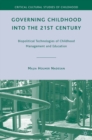 Governing Childhood into the 21st Century : Biopolitical Technologies of Childhood Management and Education - eBook
