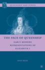 The Face of Queenship : Early Modern Representations of Elizabeth I - eBook