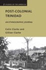 Post-Colonial Trinidad : An Ethnographic Journal - eBook