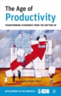 The Age of Productivity : Transforming Economies from the Bottom Up - eBook