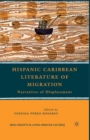 Hispanic Caribbean Literature of Migration : Narratives of Displacement - eBook