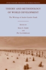 Theory and Methodology of World Development : The Writings of Andre Gunder Frank - eBook