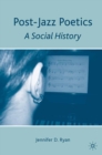 Post-Jazz Poetics : A Social History - eBook