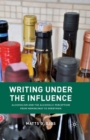 Writing Under the Influence : Alcoholism and the Alcoholic Perception from Hemingway to Berryman - eBook