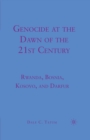 Genocide at the Dawn of the Twenty-first Century : Rwanda, Bosnia, Kosovo, and Darfur - eBook