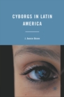 Cyborgs in Latin America - eBook