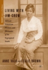 Living with Jim Crow : African American Women and Memories of the Segregated South - eBook
