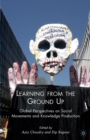 Learning from the Ground Up : Global Perspectives on Social Movements and Knowledge Production - eBook