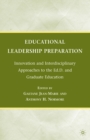 Educational Leadership Preparation : Innovation and Interdisciplinary Approaches to the Ed.D. and Graduate Education - eBook