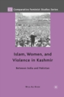 Islam, Women, and Violence in Kashmir : Between India and Pakistan - eBook
