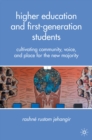 Higher Education and First-generation Students : Cultivating Community, Voice, and Place for the New Majority - eBook