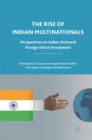 The Rise of Indian Multinationals : Perspectives on Indian Outward Foreign Direct Investment - eBook