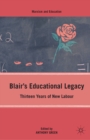 Blair's Educational Legacy : Thirteen Years of New Labour - eBook