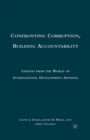 Confronting Corruption, Building Accountability : Lessons from the World of International Development Advising - eBook
