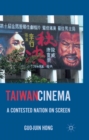 Taiwan Cinema : A Contested Nation on Screen - eBook